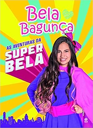 Seller image for Bela Bagunça - As aventuras da SuperBela for sale by Livro Brasileiro