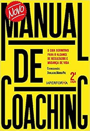 Seller image for Novo manual de coaching: o guia definitivo para o alcance de resultados e mudança de vida for sale by Livro Brasileiro