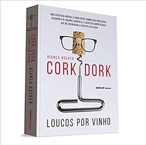Image du vendeur pour Cork Dork: Loucos por vinho mis en vente par Livro Brasileiro
