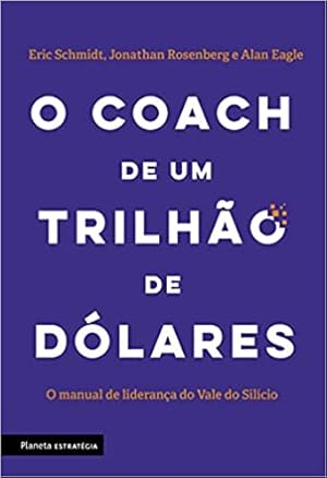 Seller image for O coach de um trilhão de d lares: O manual de liderança do Vale do Silcio for sale by Livro Brasileiro