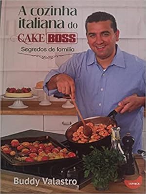 Seller image for A cozinha italiana do Cake Boss: segredos de famlia for sale by Livro Brasileiro