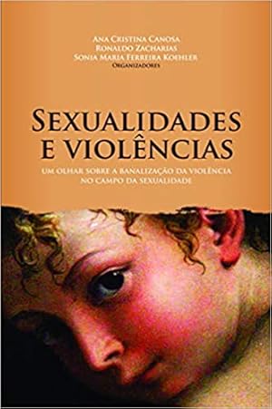 Image du vendeur pour Sexualidades e violências: Um olhar sobre a banalização da violência no campo da sexualidade mis en vente par Livro Brasileiro