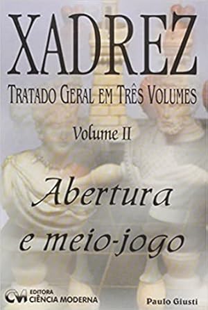 Seller image for Xadrez. Tratado Geral em 3 Volumes - Volume 02 for sale by Livro Brasileiro