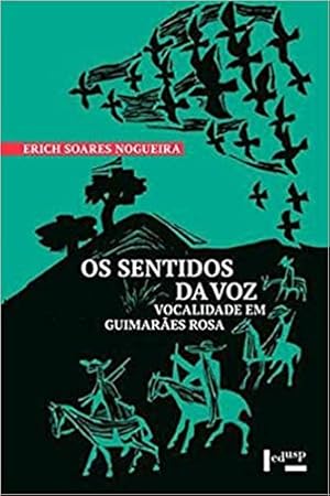 Seller image for Os Sentidos da voz: Vocalidade em Guimarães Rosa for sale by Livro Brasileiro