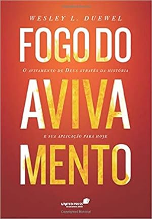 Imagen del vendedor de Fogo do avivamento: O Avivamento de Deus atrav s da hist ria e sua aplicação para hoje a la venta por Livro Brasileiro