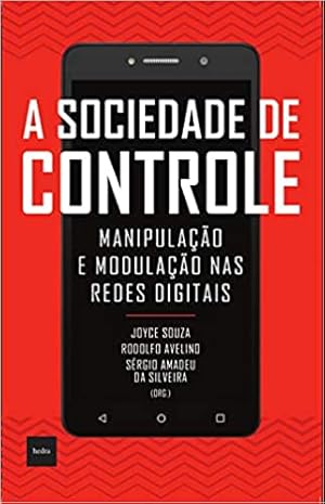 Seller image for A sociedade de controle: Manipulação e modulação nas redes digitais for sale by Livro Brasileiro