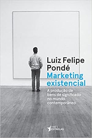 Seller image for Marketing Existencial: a Produção de Bens de Significado no Mundo Contemporâneo for sale by Livro Brasileiro