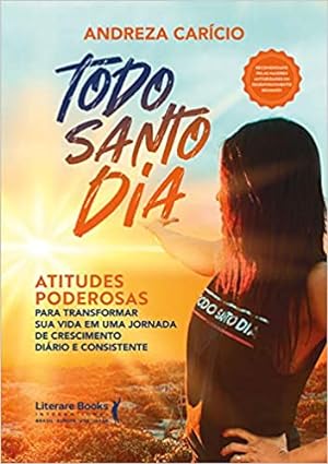 Seller image for Todo santo dia: atitudes poderosas para transformar sua vida em uma jornada de crescimento diário e consistente for sale by Livro Brasileiro