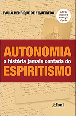 Seller image for Autonomia - A Hist ria Jamais Contada Do Espiritismo for sale by Livro Brasileiro