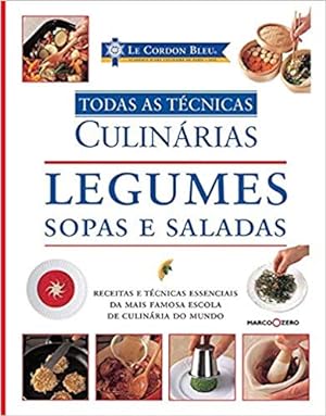 Imagen del vendedor de Le Cordon Bleu : Legumes, sopas e saladas : Todas as t cnicas culinárias a la venta por Livro Brasileiro