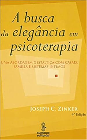 Immagine del venditore per A busca da elegância em psicoterapia: abordagem gestáltica com casais, famlias e sistemas ntimos venduto da Livro Brasileiro