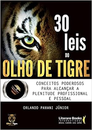 Seller image for 30 leis do olho de tigre: Conceitos poderosos para alcançar a plenitude profissional e pessoal for sale by Livro Brasileiro