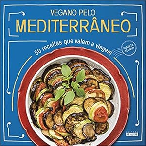 Imagen del vendedor de Vegano pelo Mediterrâneo: 50 receitas que valem a viagem a la venta por Livro Brasileiro