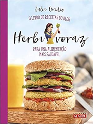 Imagen del vendedor de Herbivoraz: O livro de receitas do blog para uma alimentação mais saudável a la venta por Livro Brasileiro