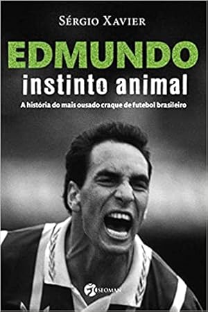 Seller image for Edmundo  " Instinto Animal: a Hist ria do Mais Ousado Craque de Futebol Brasileiro for sale by Livro Brasileiro