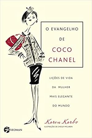 Immagine del venditore per O Evangelho de Coco Chanel: Lições de Vida da Mulher Mais Elegante do Mundo venduto da Livro Brasileiro