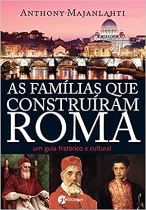 Immagine del venditore per As Famlias que Construram Roma: Um Guia Hist rico e Cultural venduto da Livro Brasileiro