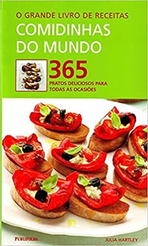 Seller image for O Grande Livro de Receitas. Comidinhas do Mundo. 365 Pratos Deliciosos Para Todas as Ocasiões for sale by Livro Brasileiro