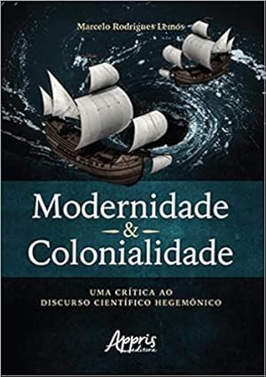 Seller image for Modernidade & Colonialidade: Uma Crtica Ao Discurso Cientfico Hegem nico for sale by Livro Brasileiro