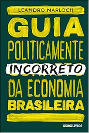 Seller image for Guia politicamente incorreto da economia brasileira: 4 for sale by Livro Brasileiro