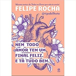 Seller image for Nem todo amor tem um final feliz. E tá tudo bem. for sale by Livro Brasileiro