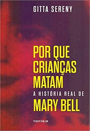 Seller image for Por que crianças matam " A hist ria de Mary Bell for sale by Livro Brasileiro
