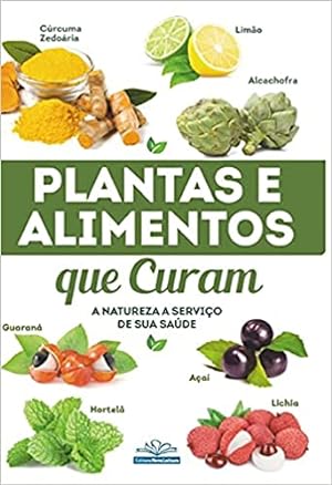 Seller image for Plantas e Alimentos que Curam for sale by Livro Brasileiro