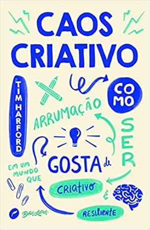 Seller image for Caos criativo: Como ser criativo e resiliente em um mundo que gosta de arrumação for sale by Livro Brasileiro