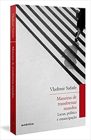 Seller image for Maneiras de transformar mundos: Lacan, poltica e emancipação for sale by Livro Brasileiro