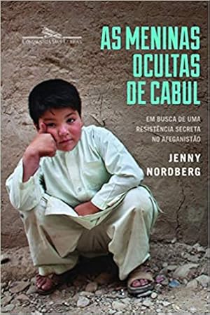 Seller image for As meninas ocultas de Cabul: Em Busca De Uma Resistência Secreta No Afeganistão for sale by Livro Brasileiro