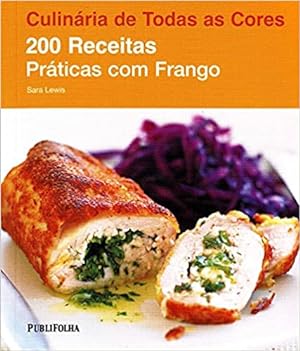 Seller image for 200 Receitas Práticas com Frango - Coleção Culinária de Todas as Cores for sale by Livro Brasileiro