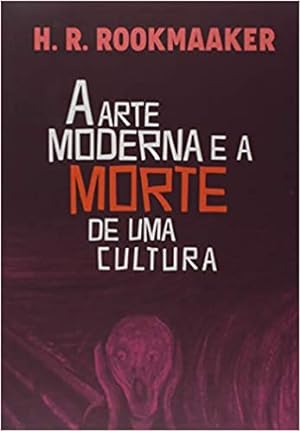 Seller image for A Arte Moderna e a Morte de Uma Cultura for sale by Livro Brasileiro