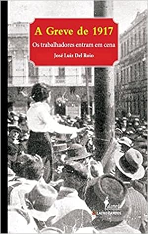 Seller image for A Greve de 1917: os Trabalhadores Entram em Cena for sale by Livro Brasileiro