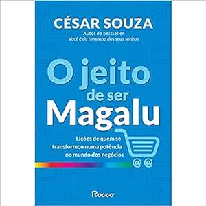 Seller image for O Jeito de ser Magalu: Lições de quem se transformou em uma potência no mundo dos neg cios for sale by Livro Brasileiro
