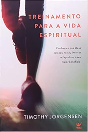 Seller image for Treinamento Para a Vida Espiritual. Conheça o que Deus Colocou no Seu Interior e Faça Disso o Seu Maior Benefcio for sale by Livro Brasileiro