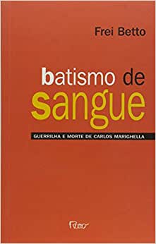 Image du vendeur pour Batismo de sangue: Guerrilha e morte de Carlos Marighella mis en vente par Livro Brasileiro