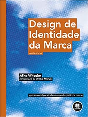 Immagine del venditore per Design de Identidade da Marca: Guia Essencial para Toda a Equipe de Gestão de Marcas venduto da Livro Brasileiro