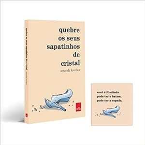 Seller image for Quebre os seus sapatinhos de cristal + Imã personalizado for sale by Livro Brasileiro
