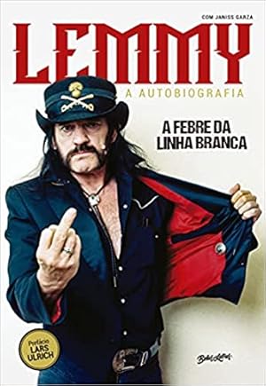 Seller image for Lemmy Kilmister - A febre da linha branca (White Line Fever): A autobiografia for sale by Livro Brasileiro