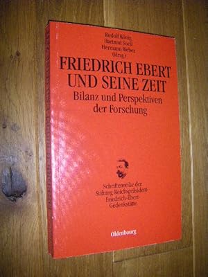 Bild des Verkufers fr Friedrich Ebert und seine Zeit. Bilanz und Perspektiven der Forschung zum Verkauf von Versandantiquariat Rainer Kocherscheidt