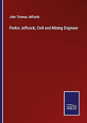 Seller image for Parkin Jeffcock, Civil and Mining Engineer for sale by moluna