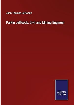 Seller image for Parkin Jeffcock, Civil and Mining Engineer for sale by moluna