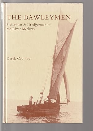 Bild des Verkufers fr THE BAWLEYMEN: Fishermen & Dredgermen of the River Medway zum Verkauf von Chaucer Bookshop ABA ILAB