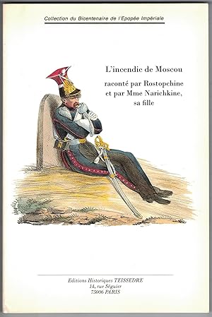 L'Incendie de Moscou raconté par Rostopchine et par Mme Narichkine, sa fille.