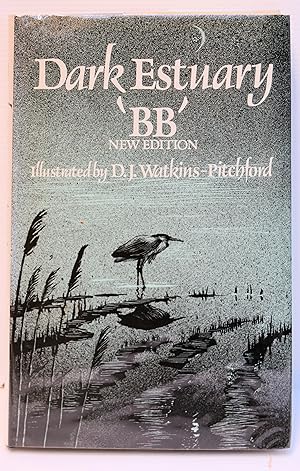 Seller image for DARK ESTUARY. by 'B. B.' Illustrated by D. J. Watkins-Pitchford. New Edition. for sale by Marrins Bookshop