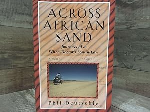 Immagine del venditore per Across African Sand: Journeys of a Witch-Doctor's Son-in-Law venduto da Archives Books inc.