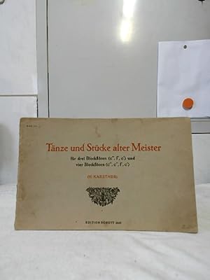Tänze und Stücke alter Meister für 3 Blockflöten und 4 Blockflöten. Herausgegeben von Heinz Kaest...