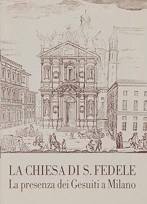 La Chiesa di S. Fedele. La presenza dei Gesuiti a Milano