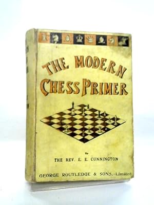 Image du vendeur pour The Modern Chess Primer mis en vente par World of Rare Books