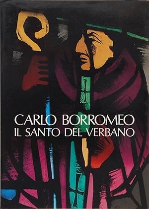 Carlo Borromeo. Il santo del verbano